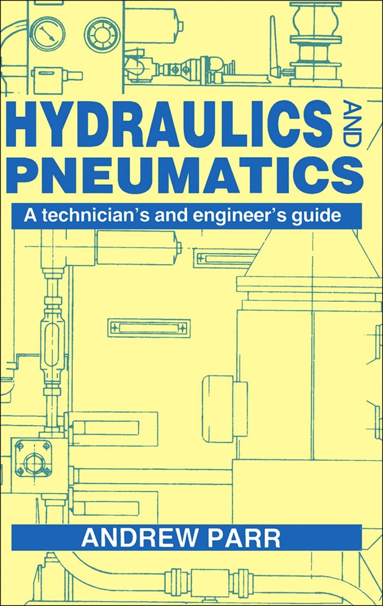 Hydraulics and Pneumatics: A technician's and engineer's guide