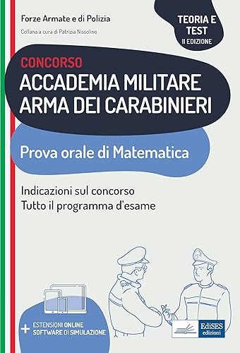Concorso Accademia Militare Arma dei Carabinieri Prova orale di Matematica: Indicazioni sul concorso Tutto il programma d’esame