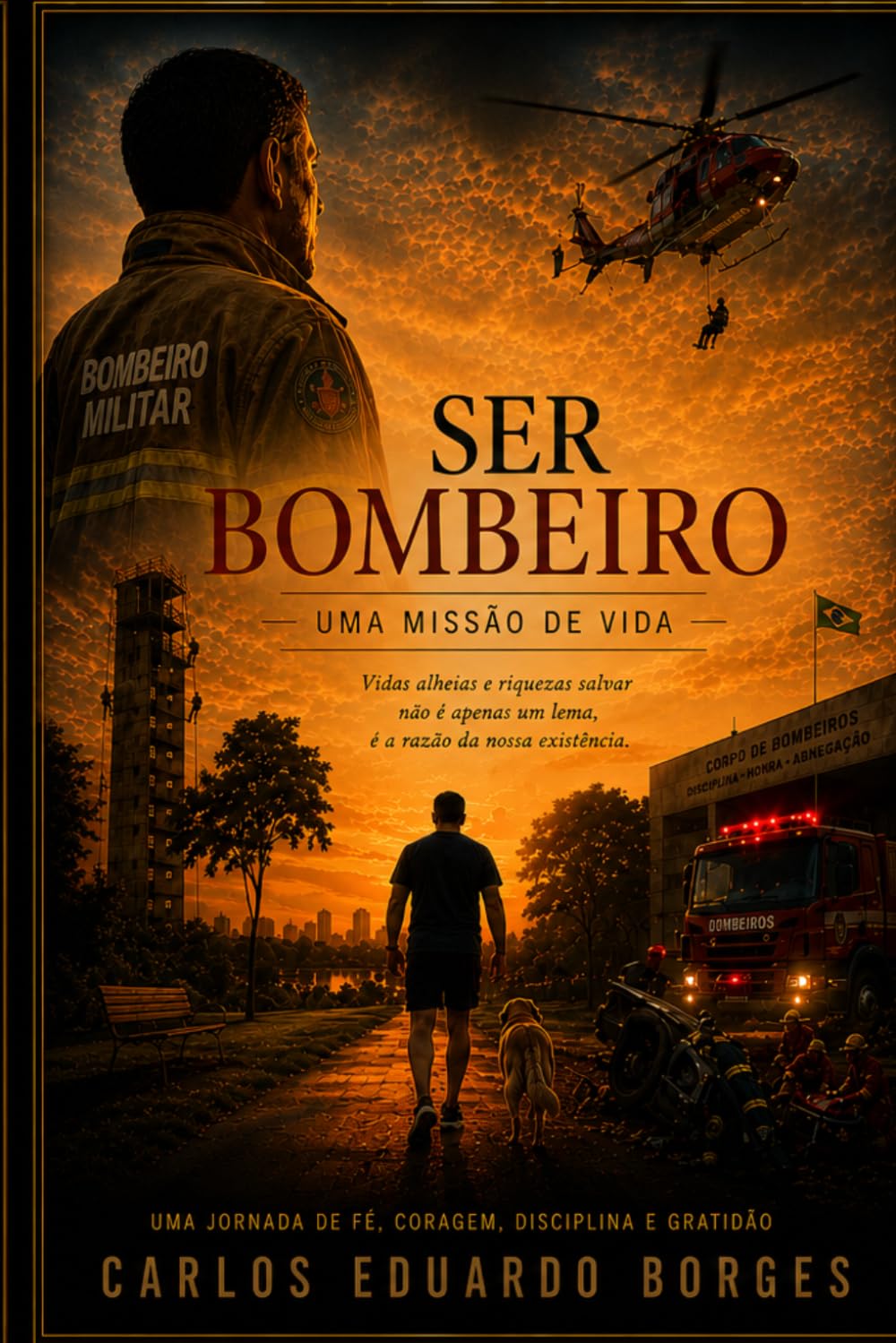 SER BOMBEIRO: Uma missão de vida