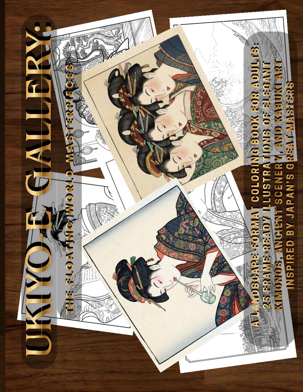 Ukiyo-e Gallery: The Floating World Masterpieces: A Landscape-Format Coloring Book for Adults: 25 Frame-Ready Illustrations of Elegant Kimonos, ... Kabuki Art Inspired by Japan’s Great Masters