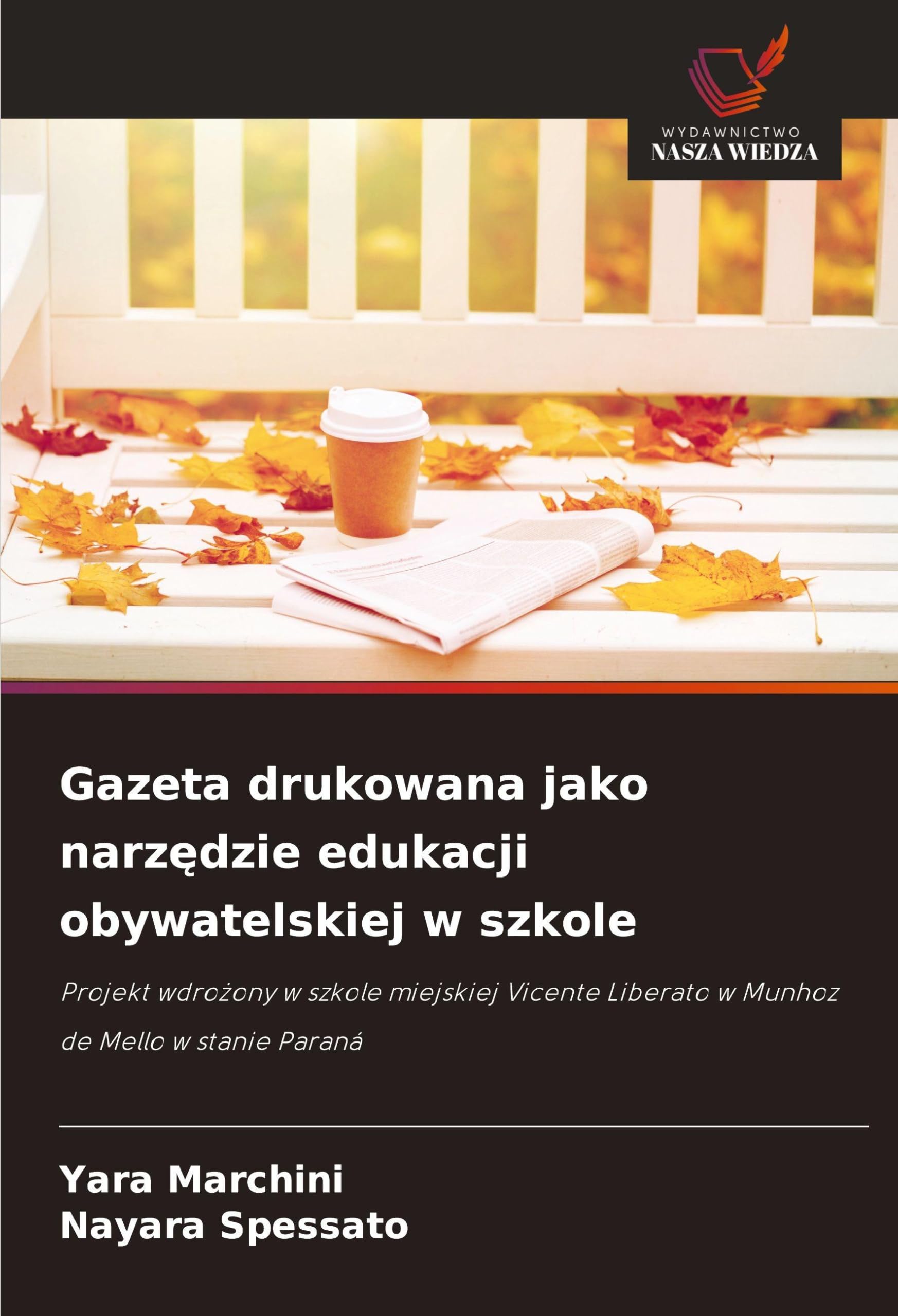Gazeta drukowana jako narz¿dzie edukacji obywatelskiej w szkole: Projekt wdro¿ony w szkole miejskiej Vicente Liberato w Munhoz de Mello w stanie Paraná