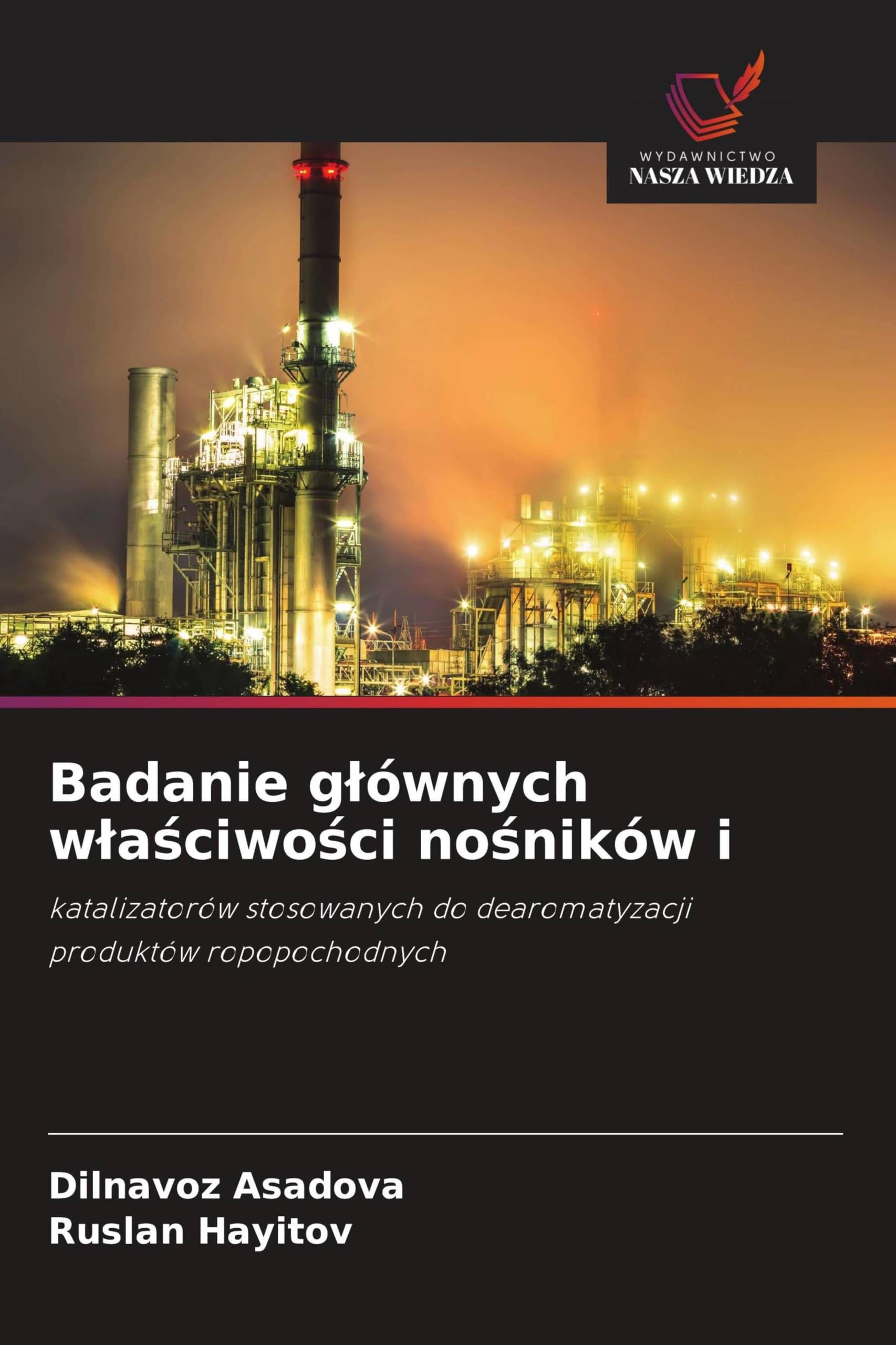 Badanie g¿ównych w¿a¿ciwo¿ci no¿ników i: katalizatorów stosowanych do dearomatyzacji produktów ropopochodnych