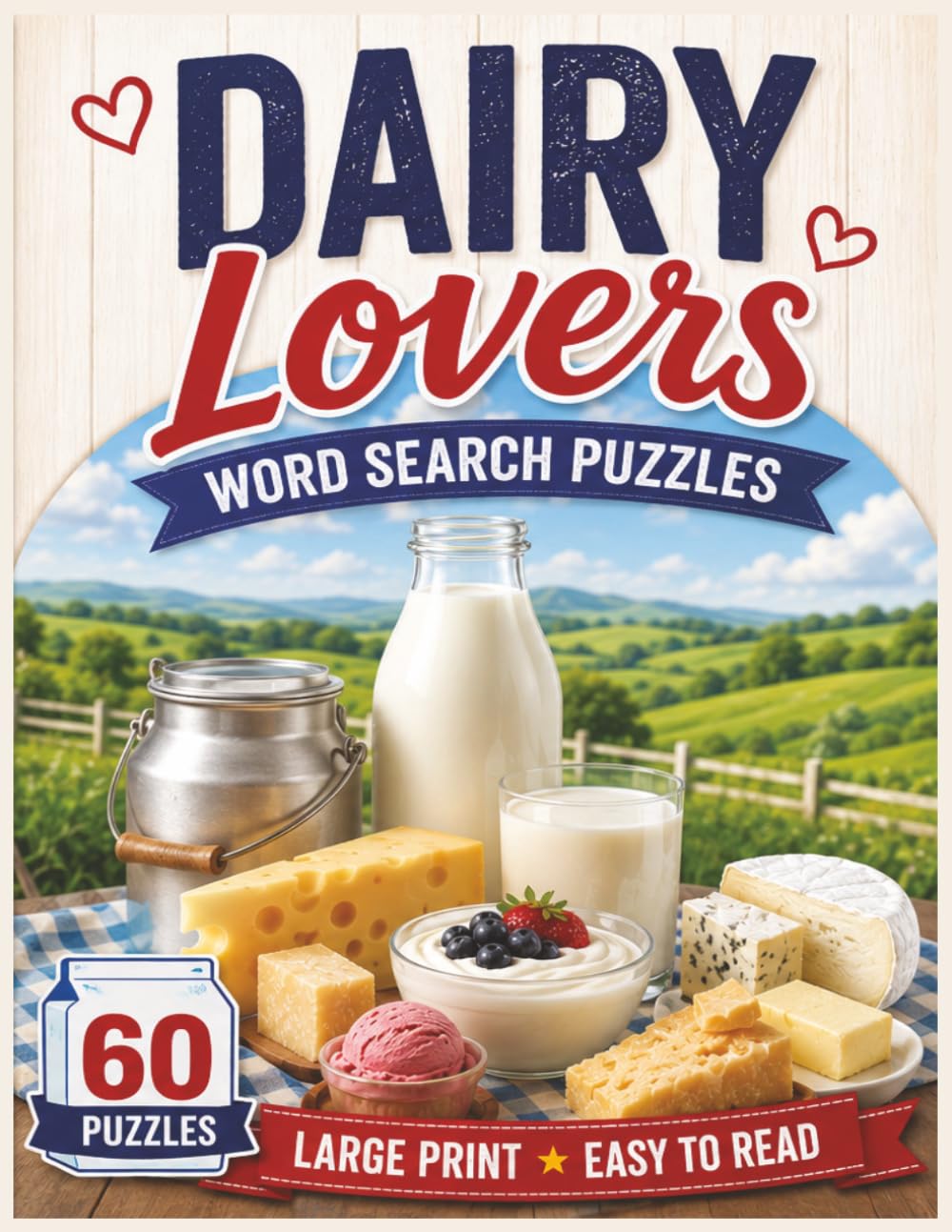 Dairy Lovers Word Search Puzzles: For Dairy Lovers of All Ages | 8.5 x 11 in. | 60 Puzzles | Large Print | Easy to Read! (Food & Drink Lovers)