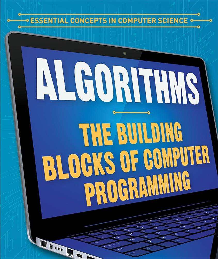 Algorithms: The Building Blocks of Computer Programming (Essential ...
