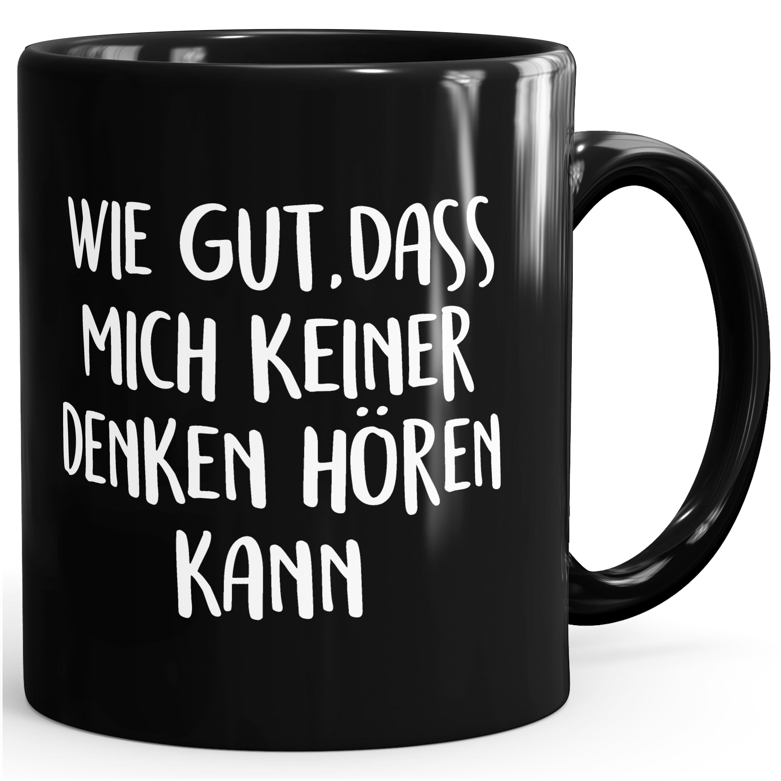 MoonWorks Kaffee-Tasse Spruch wie gut dass mich keiner denken hören einfarbig Schwarz unisize