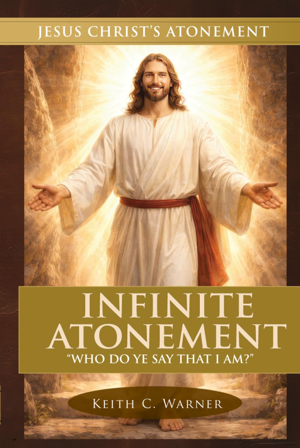 Infinite Atonement: Who Do Ye Say That I Am? (Jesus Christ's Atonement)
