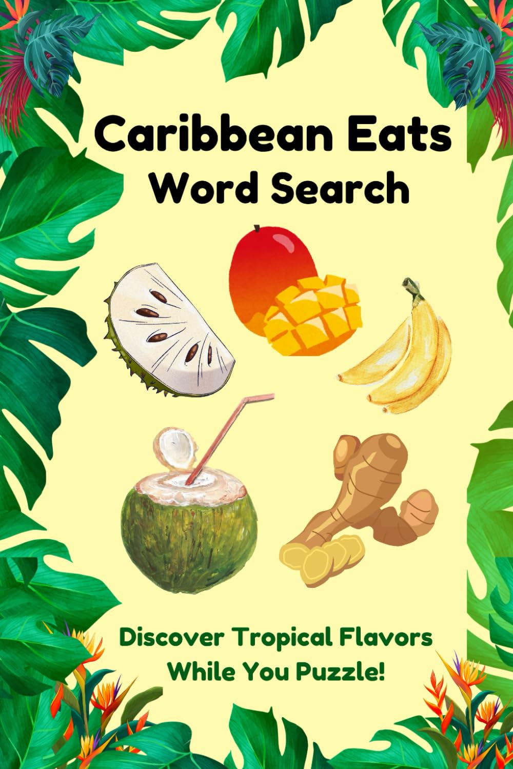Caribbean Eats Word Search: Tropical Puzzle Book with Easy-to-Read Print - 50+ Puzzles Featuring Caribbean Foods, Island Snacks & On-the-Go Favorites ... Fun Gift for Foodies, Travelers & Puzzle Fans