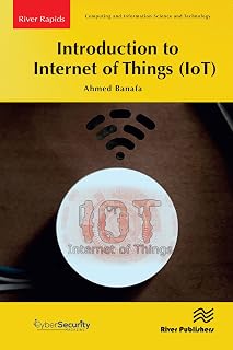Introduction to Internet of Things (IoT) (River Publishers Series in Rapids in Computing and Information Science and Technology)