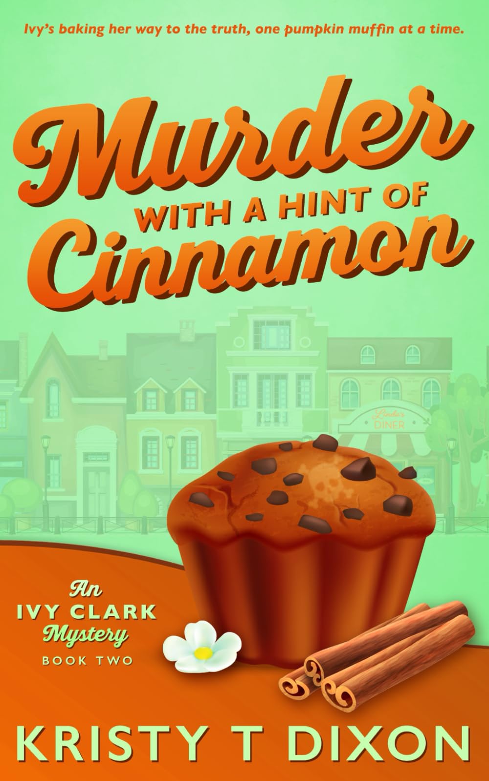 Murder With a Hint of Cinnamon: An Ivy Clark Mystery