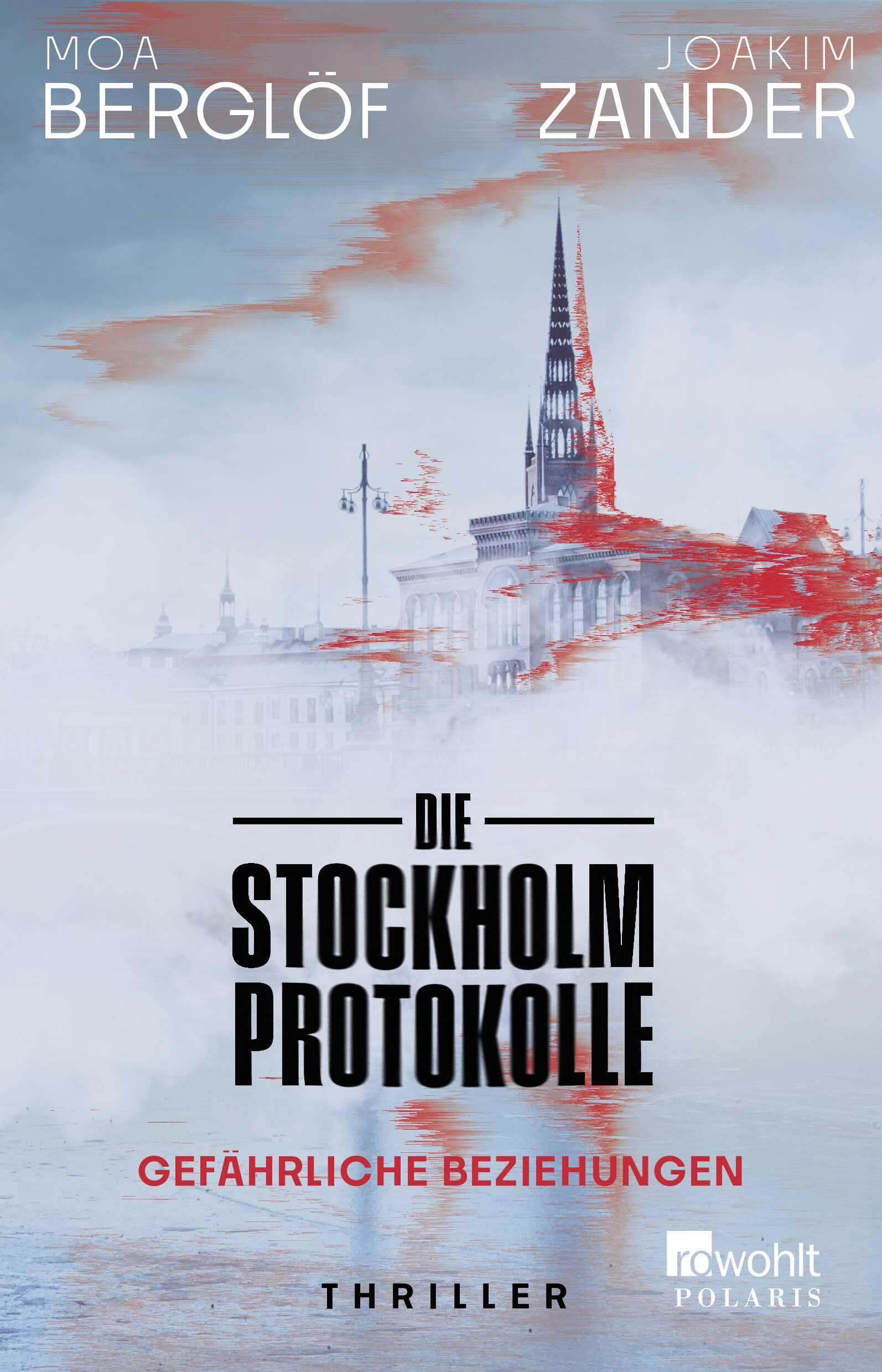 Die Stockholm-Protokolle: Gefährliche Beziehungen | Der neue Thriller des Bestsellerautors aus Schweden