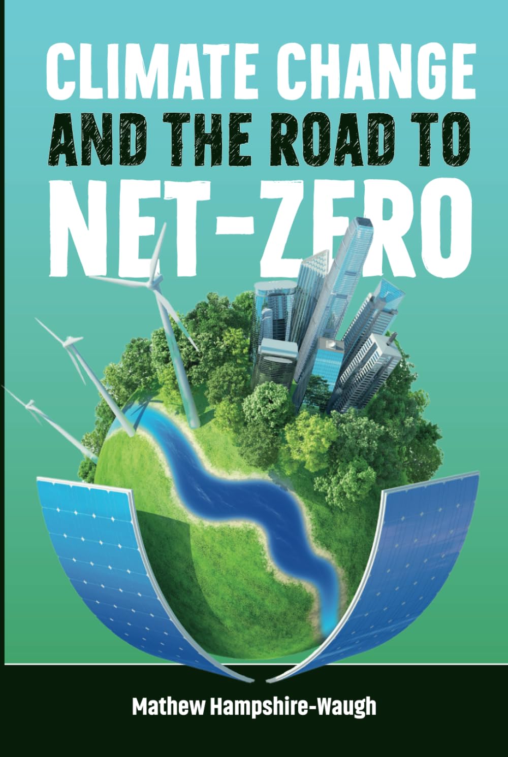 CLIMATE CHANGE AND THE ROAD TO NETZERO Science • Technology