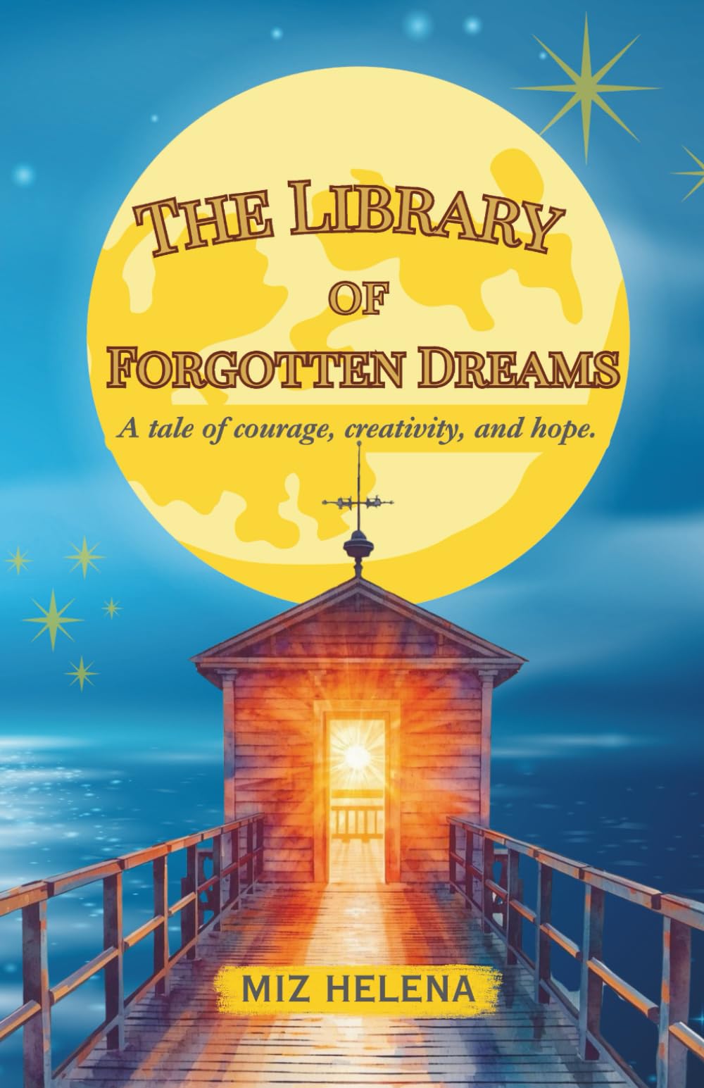 The Library of Forgotten Dreams: A tale of courage, creativity and hope
