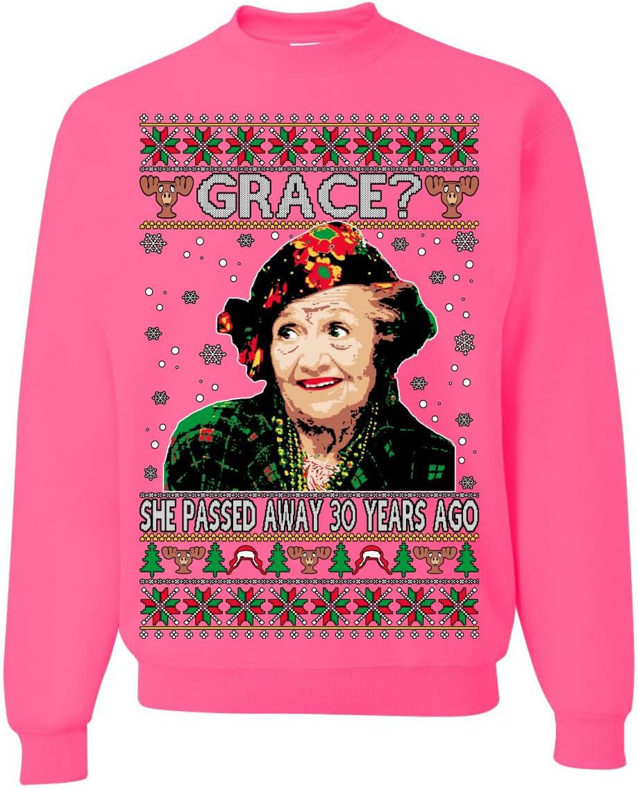 Wild Bobby Grace She Passed Away 30 Years Ago Funny Aunt Bethany Ugly Christmas Sweater Crewneck Sweatshirt