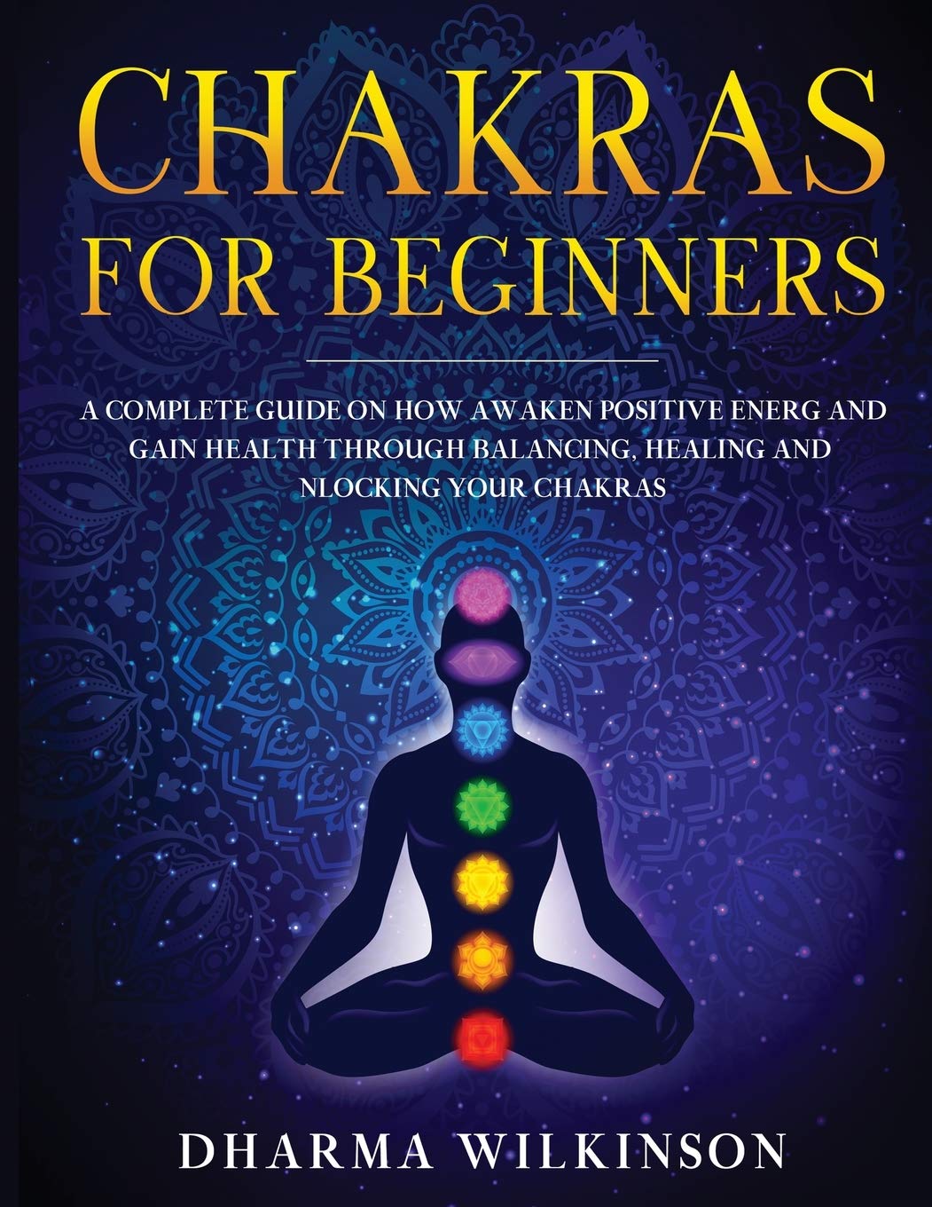 Buy Chakras for Beginners A Complete Guide on How Awaken Positive