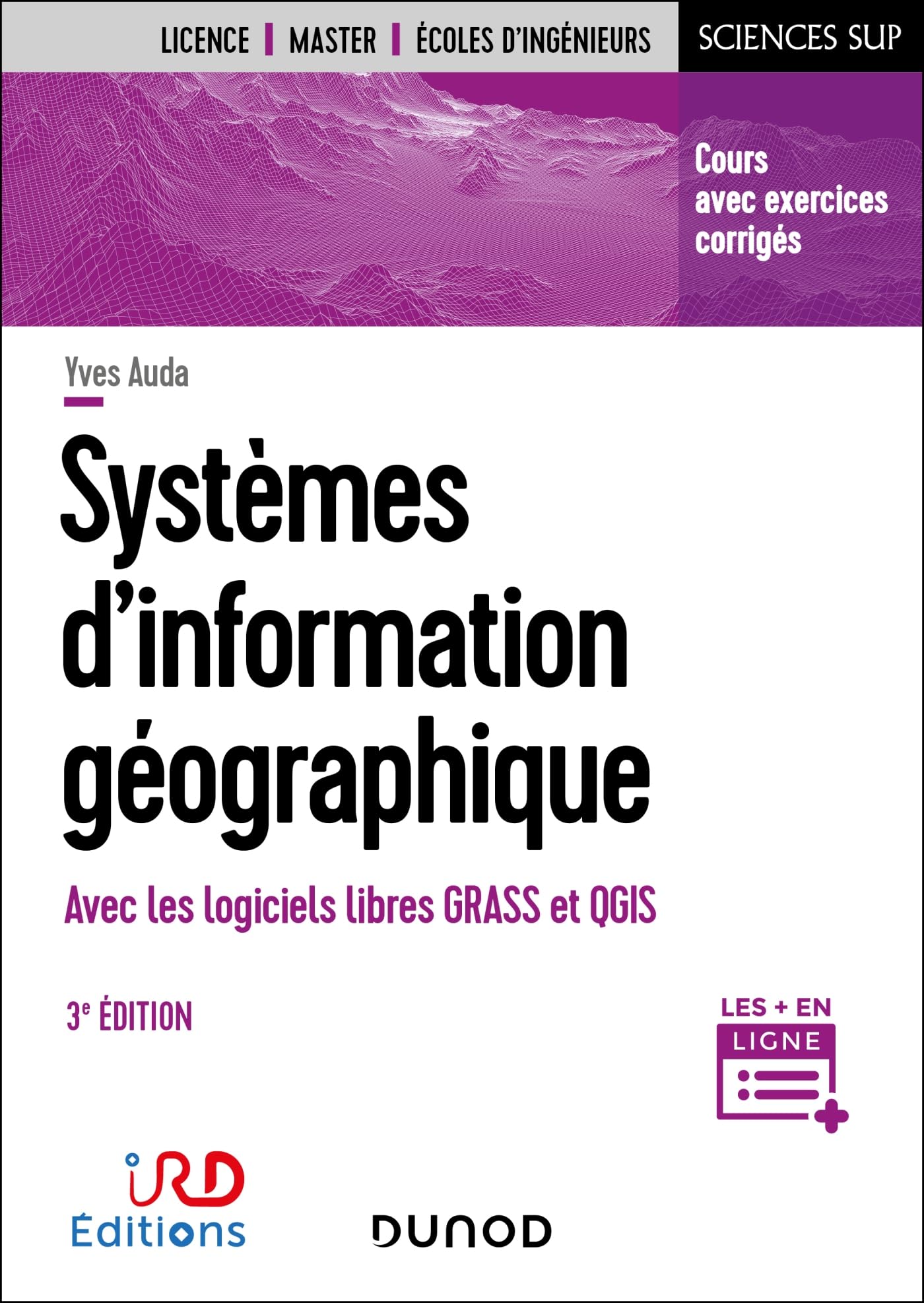 Systèmes d'information géographique - 3e éd.: Avec logiciels libres GRASS et QGIS
