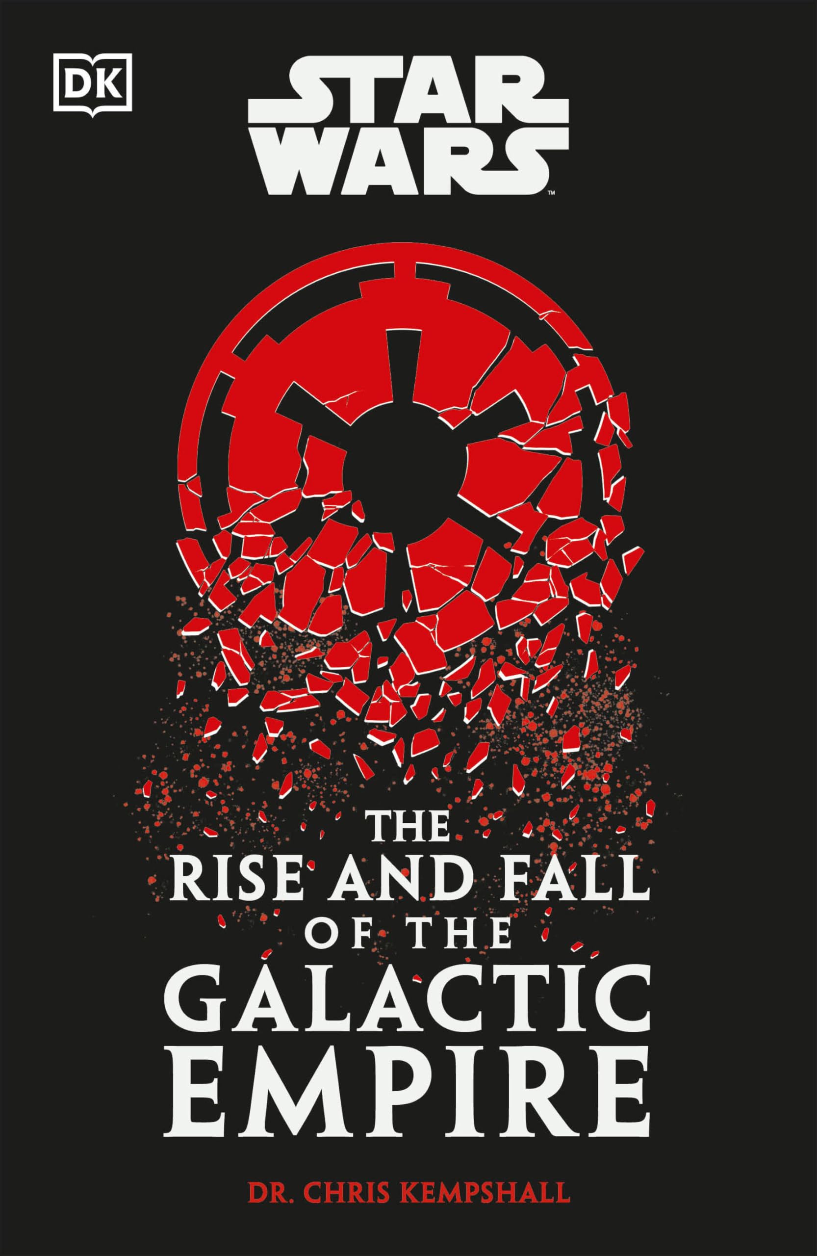 Star Wars The Rise and Fall of the Galactic Empire (Dk Star Wars)