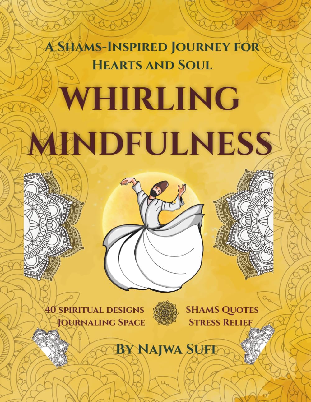 WHIRLING MINDFULNESS: A Shams-Inspired Journey for Hearts and Soul