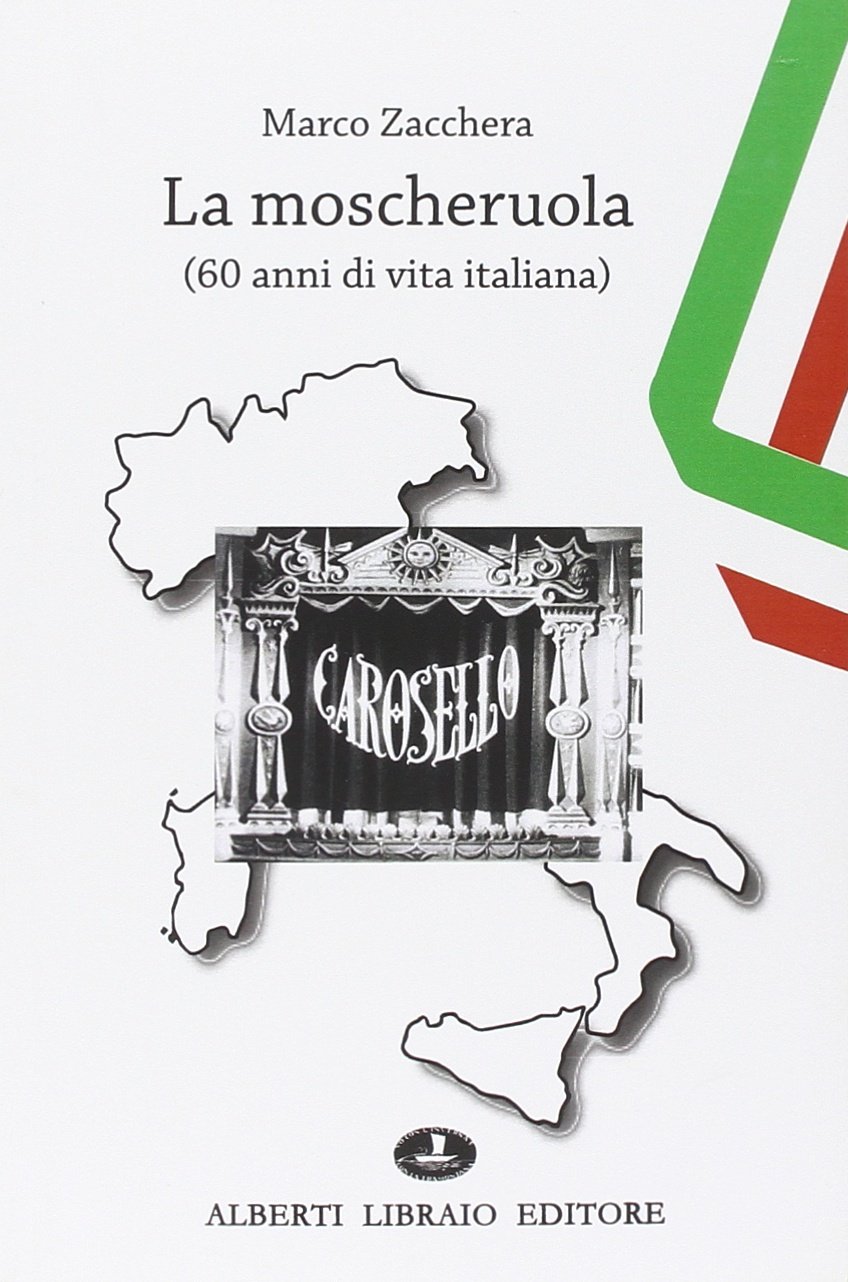 La moscheruola. 60 anni di vita italiana