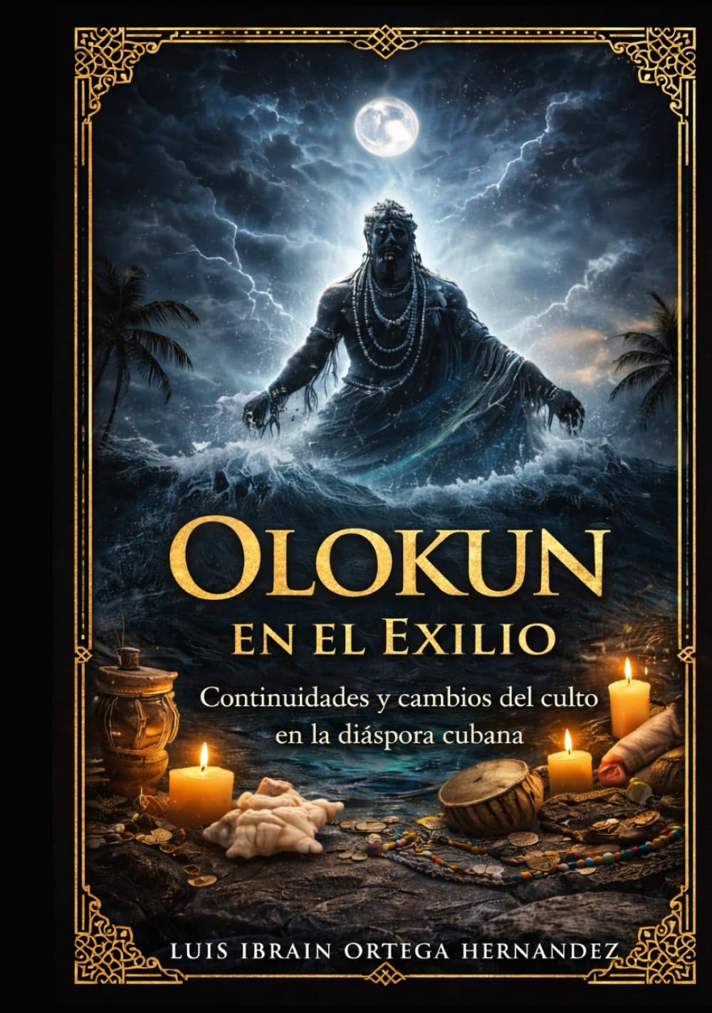 OLOKUN EN EL EXILIO: Continuidades y cambios del culto en la diáspora cubana. (EL PANTEÓN YORUBA EN LA DIÁSPORA)