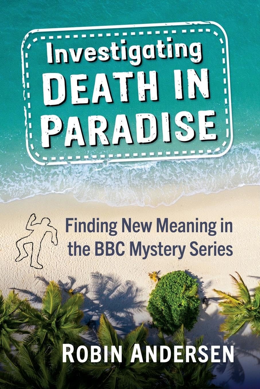 Death in Paradise BBC décodage des intrigues pour comprendre la fin des épisodes