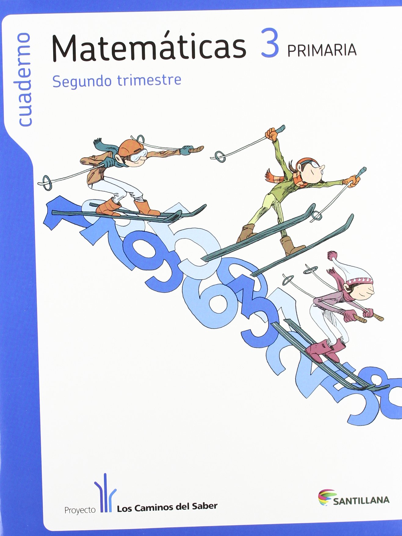 CUADERNO MATEMATICAS 3 PRIMARIA 2 TRIM LOS CAMINOS DEL SABER - 9788468010731
