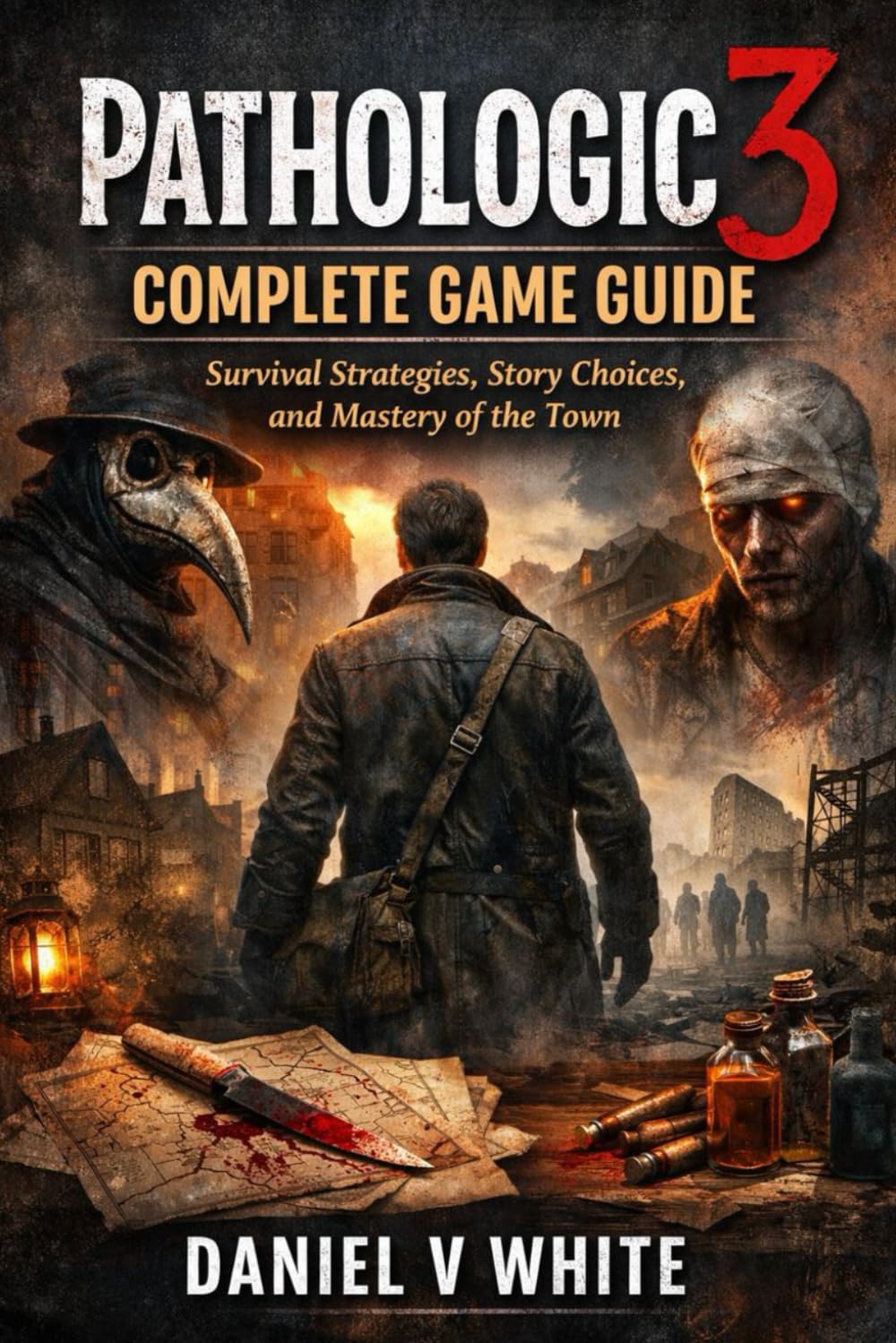 Pathologic 3 Complete Game Guide: Survival Strategies, Story Choices, and Mastery of the Town