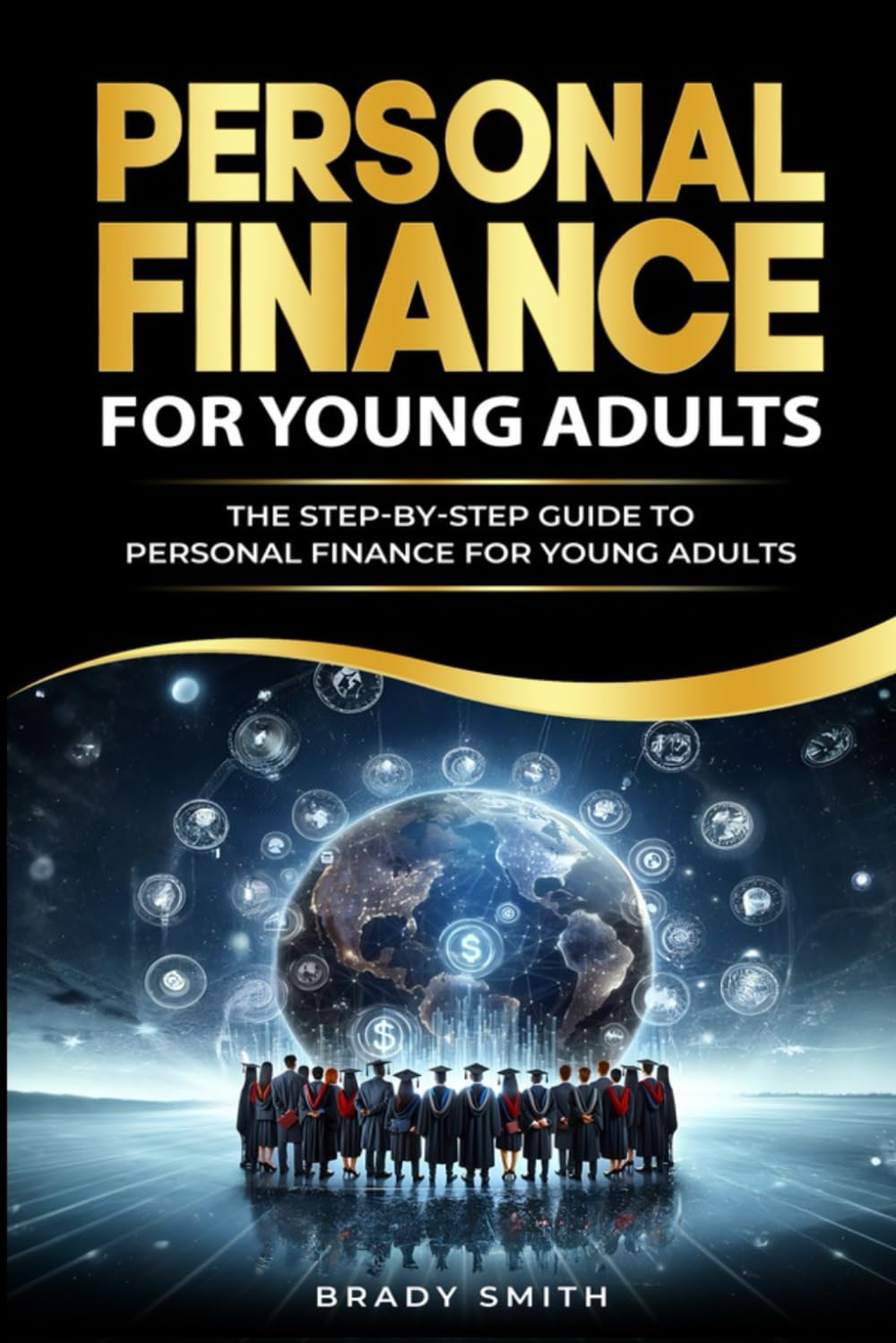 Personal Finance for Young Adults: The Step-By-Step guide to Personal Finance for Young Adults