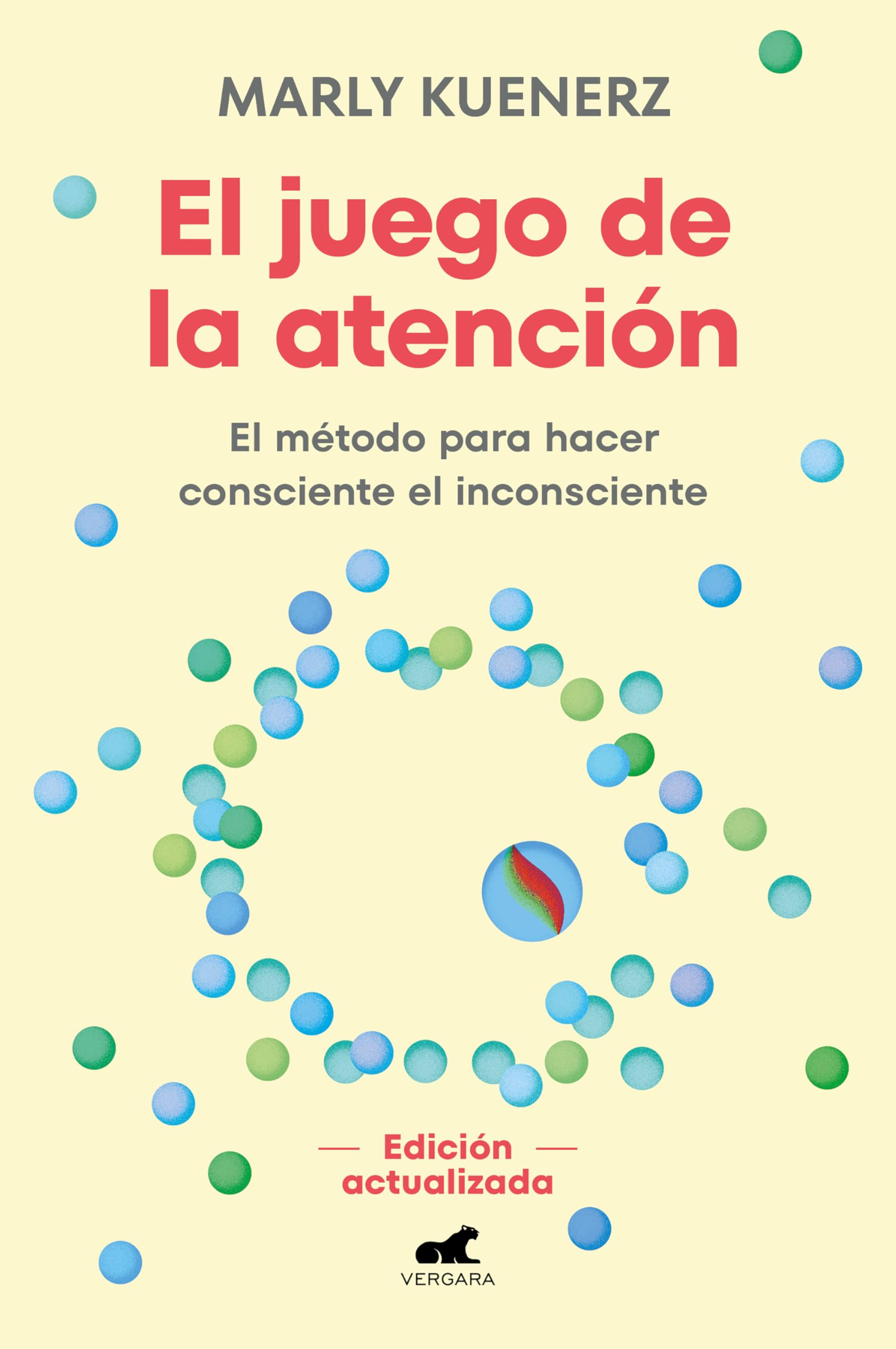 El Juego de la Atención/ The Attention Game: El método para hacer consciente el inconsciente (Vergara)