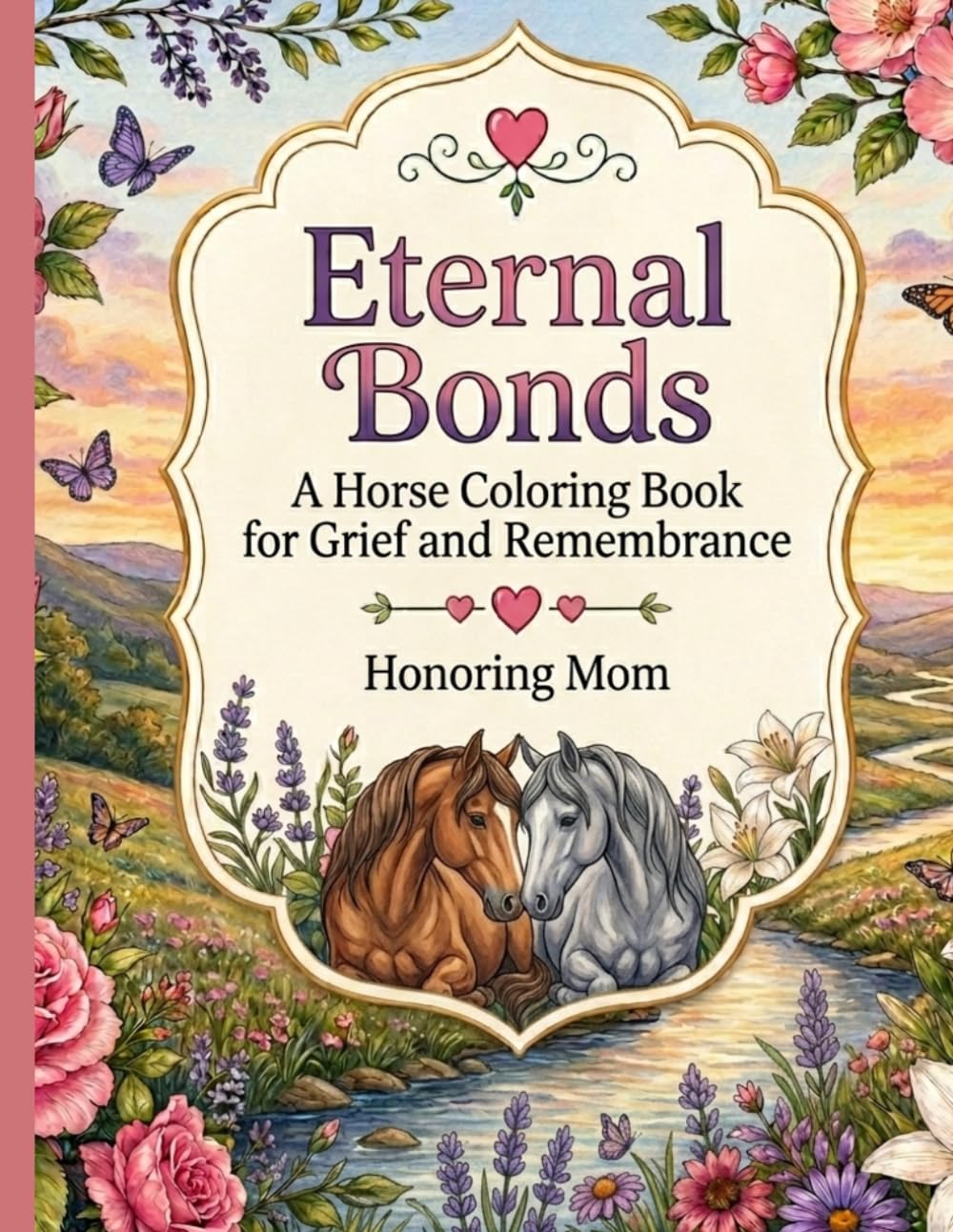 Eternal Bonds: A Horse Coloring Book for Grief and Remembrance, Honoring Mom