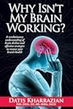 Why Isn't My Brain Working?: A Revolutionary Understanding of Brain Decline and Effective Strategies to Recover Your Brain's Health