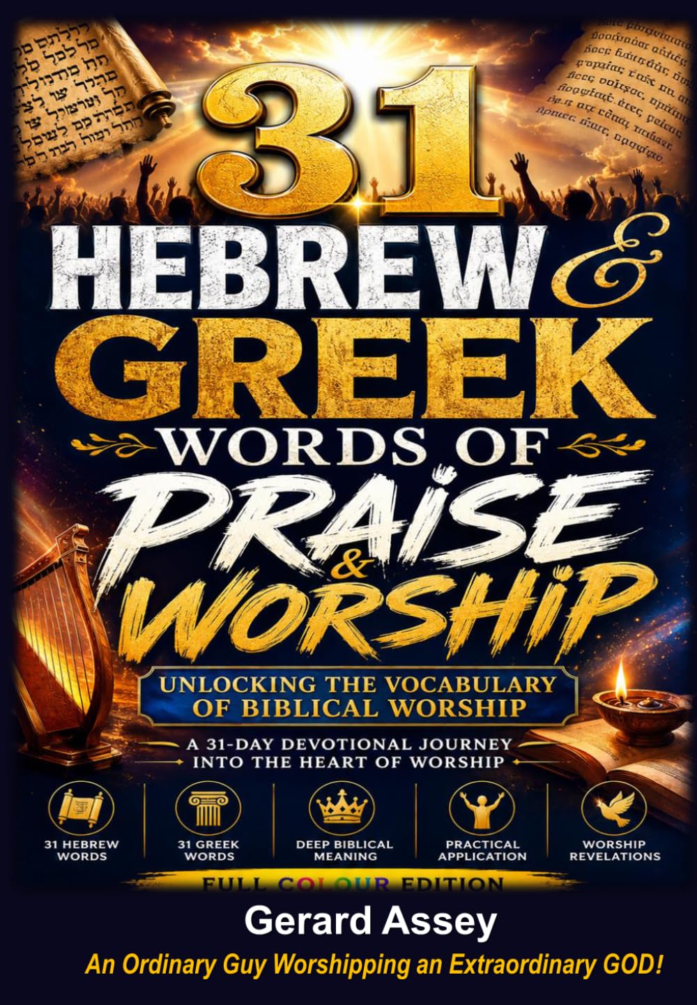 31 HEBREW & GREEK WORDS OF PRAISE & WORSHIP Unlocking the Vocabulary of Biblical Worship (A 31-Day Devotional Journey into the Heart of Worship): #BiblicalWorshipDevotion #WorshipLeaderResource