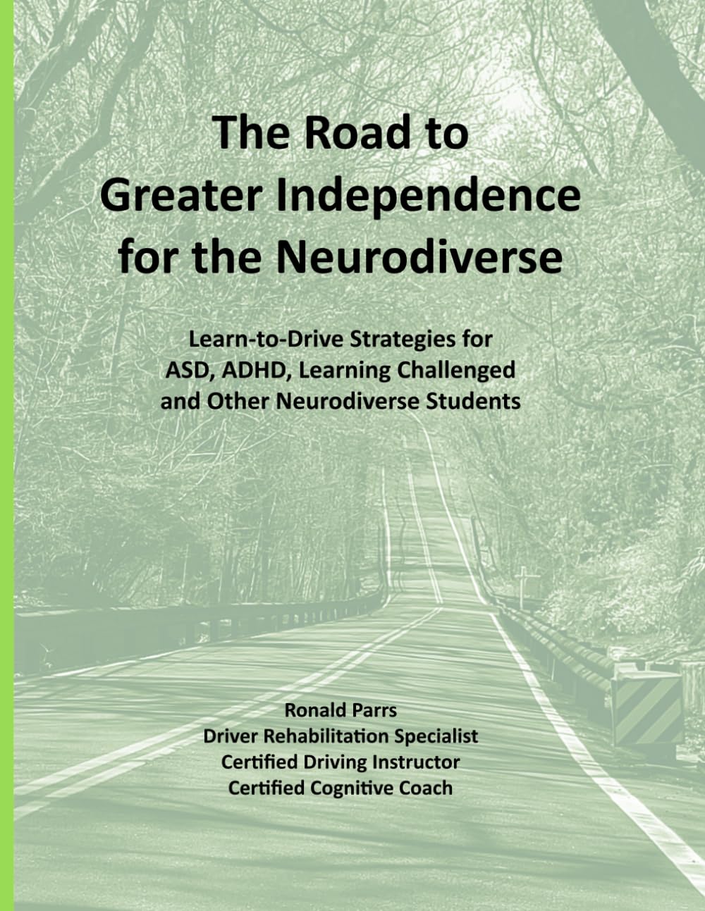 The Road to Greater Independence for the Neurodiverse: Learn-to-Drive Strategies for ASD, ADHD, Learning Challenged & other Neurodiverse Students