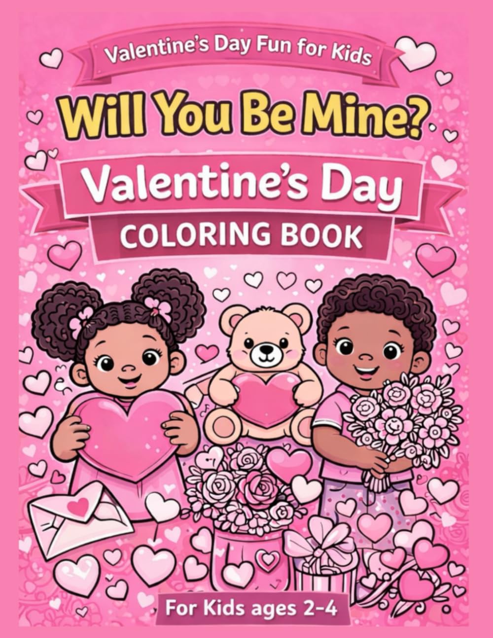 Will You Be Mine: Valentines Day Coloring Book