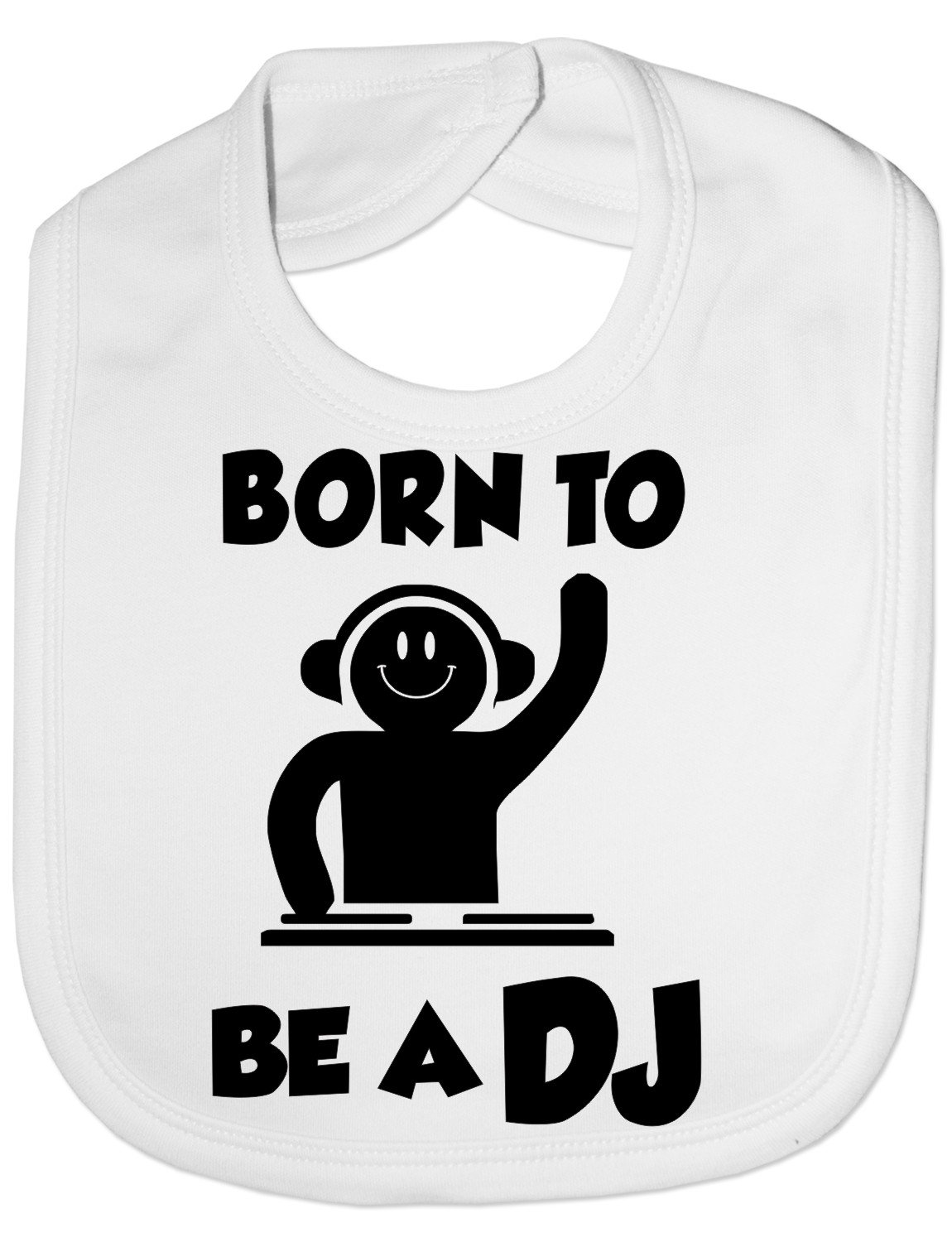 Print4U Born To Be A DJ - Funny Baby/Toddler/Newborn Bib Gift white
