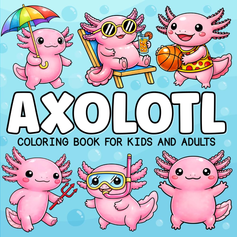 Axolotl Coloring Book: Bold & Easy Cute Axolotl Designs for Teens & Adults | Stress-Relief Coloring Fun