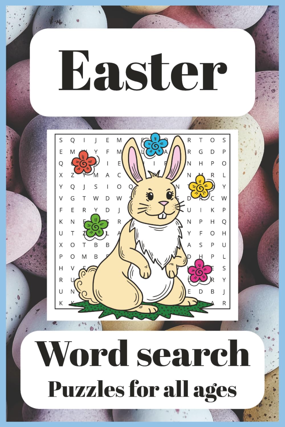 Easter Word Search Puzzle Book: Easter Word Searches with Easy to Read Print about The Easter Bunny, Easter Holiday, Easter Eggs and More | 6x9 ... Gift for Vacations, Holidays and Free Times