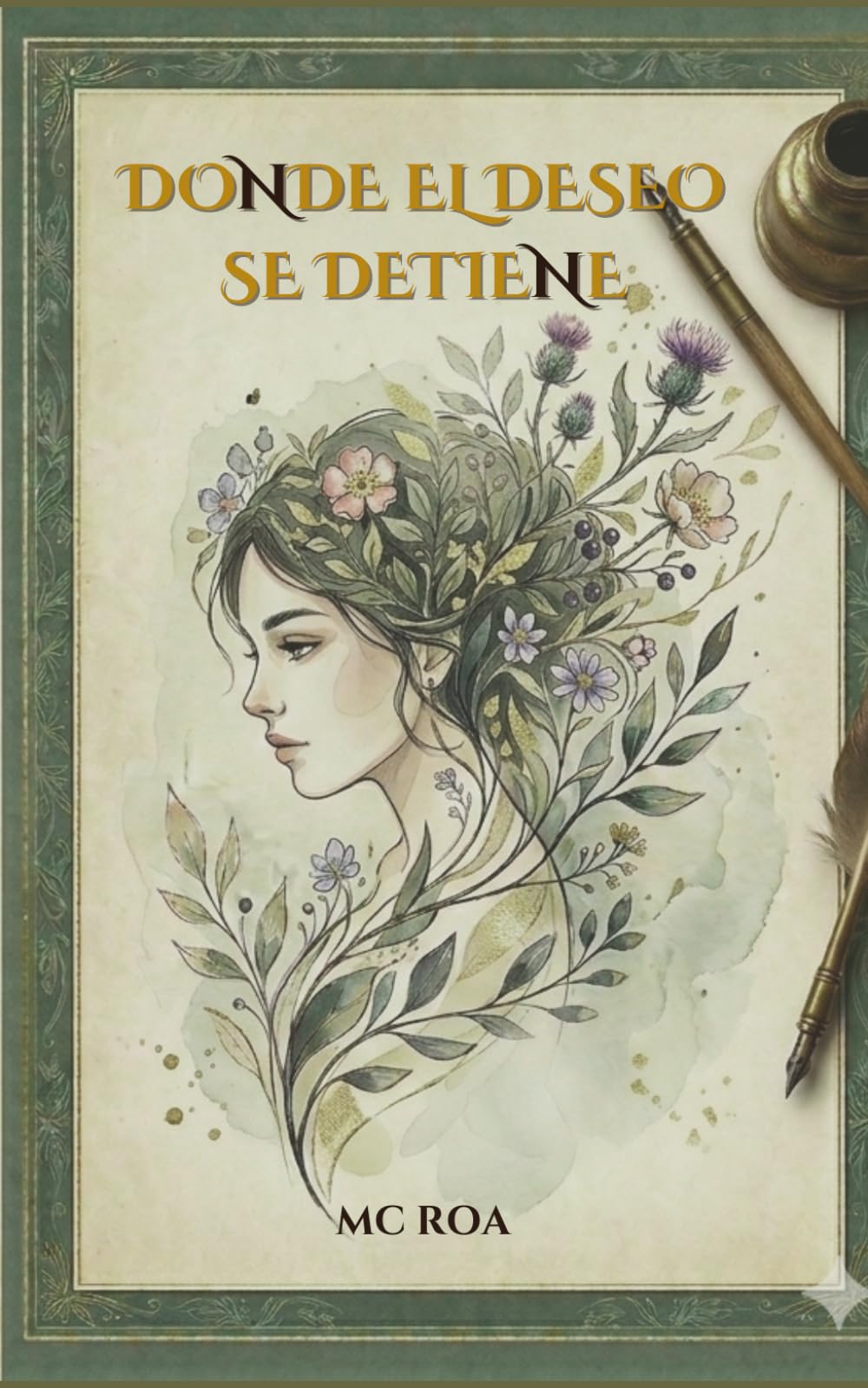 DONDE EL DESEO SE DETIENE: Una novela sobre la restauracion del alma, el bienestar emocional y el arte de volver a empezar.