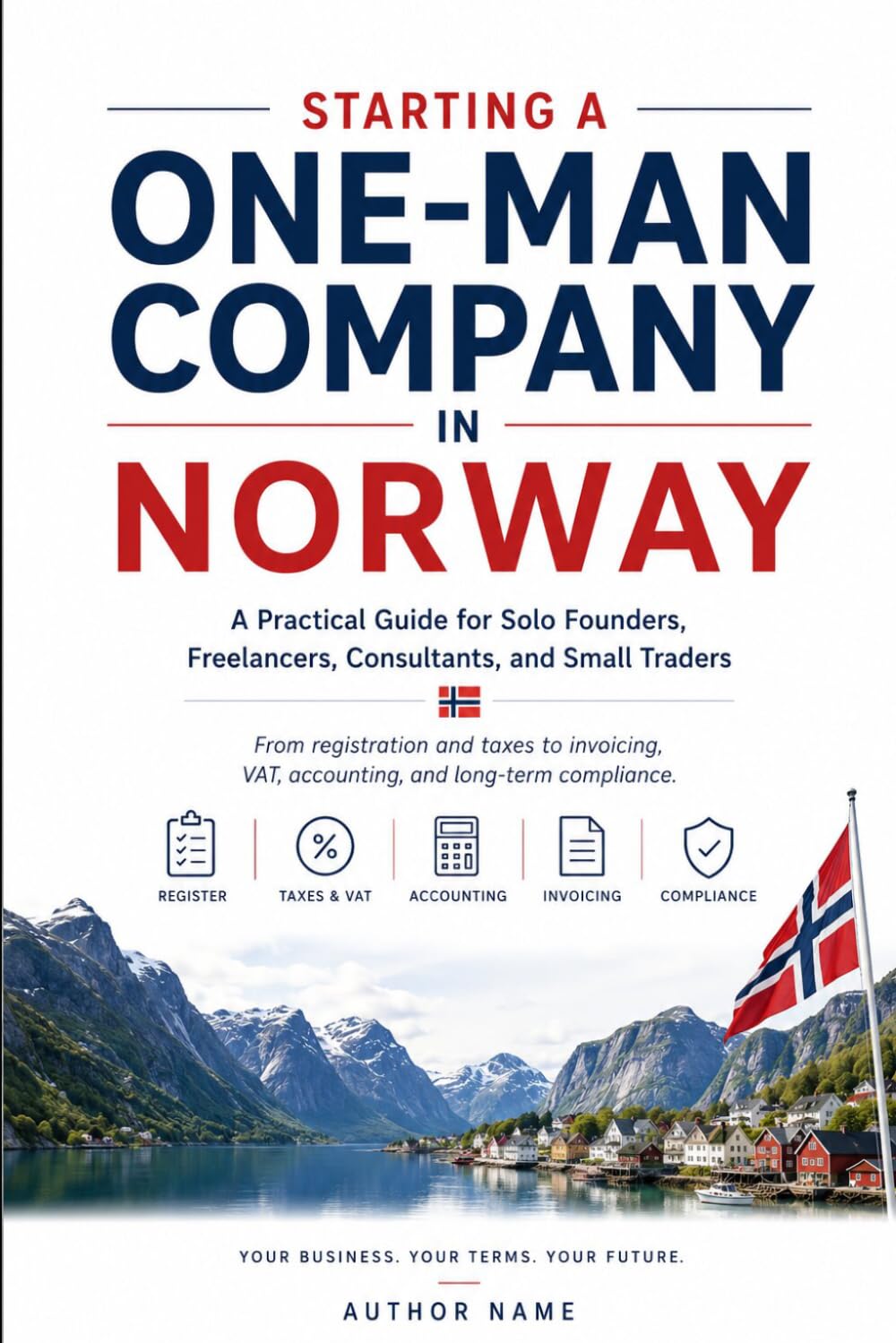 Norwegian Business Guide English Crash Course: A Practical Guide for Solo Founders, Freelancers, Consultants, and Small Traders