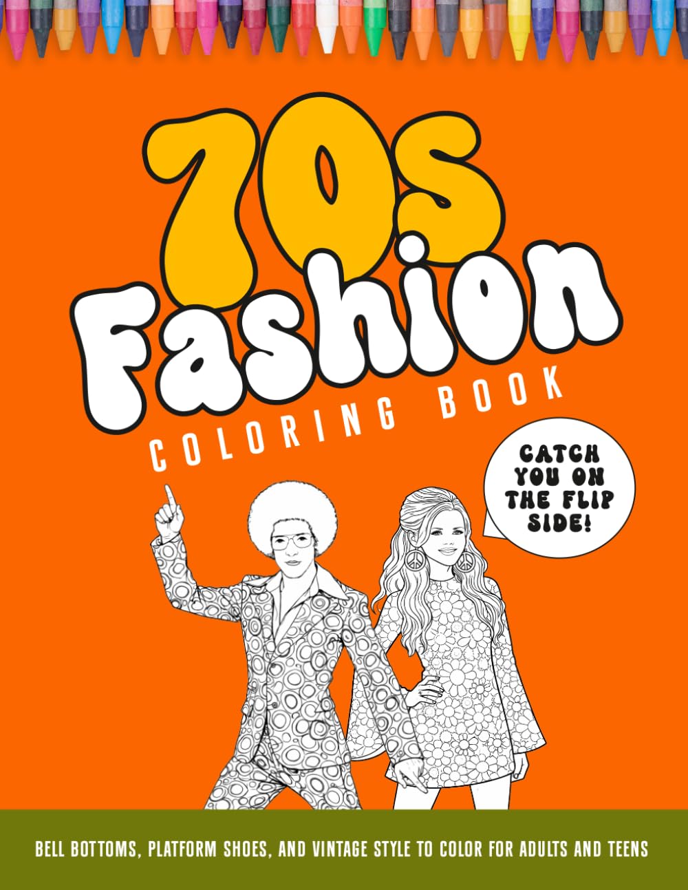 70s Fashion Coloring Book: Bell Bottoms, Platform Shoes, and Vintage Style to Color for Adults and Teens (Fashion Through the Decades Coloring Book Series)