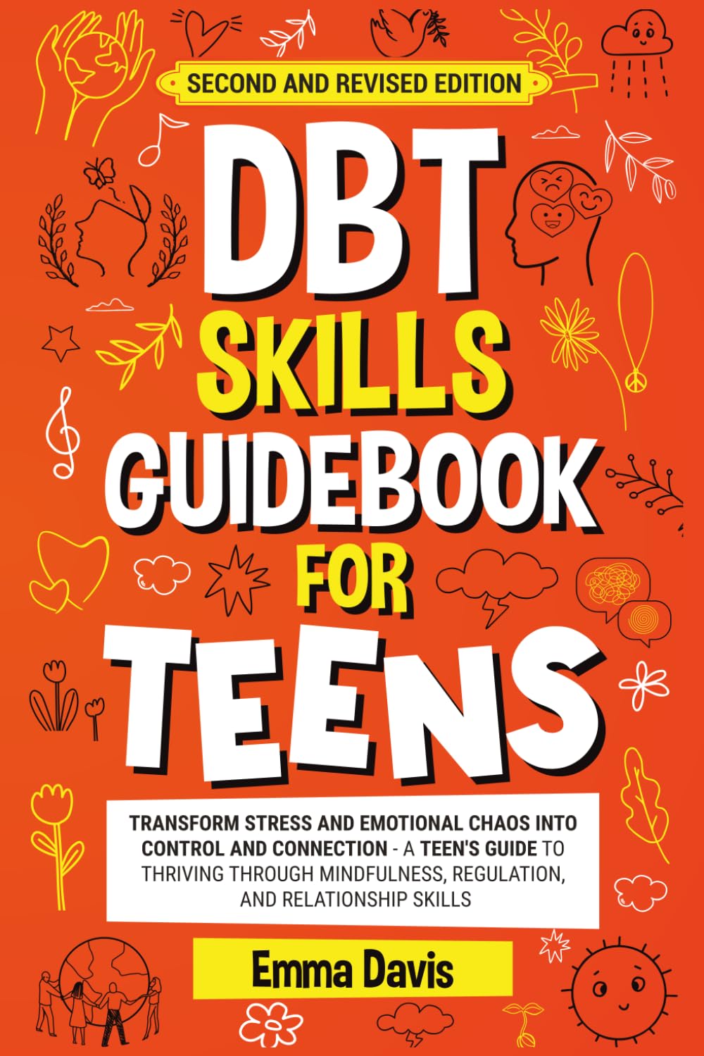 DBT Skills Guidebook for Teens: Transform Stress and Emotional Chaos into Control and Connection A Teen’s Guide to Thriving through Mindfulness, ... (Therapy and Mental Health Books For Teens)