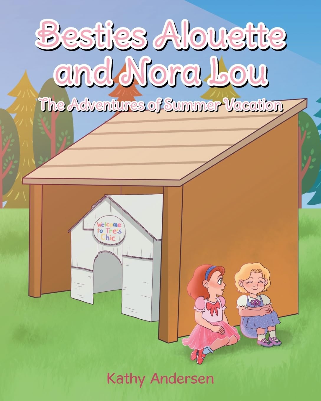 Besties Alouette and Nora Lou: The Adventures of Summer Vacation