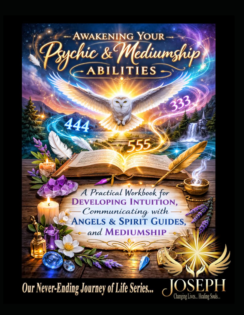 Awakening Your Psychic & Mediumship Abilities: A Practical Workbook for Developing Intuition, Communicating with Angels & Spirit Guides, and Mediumship (Awakening the Gift Within Series)