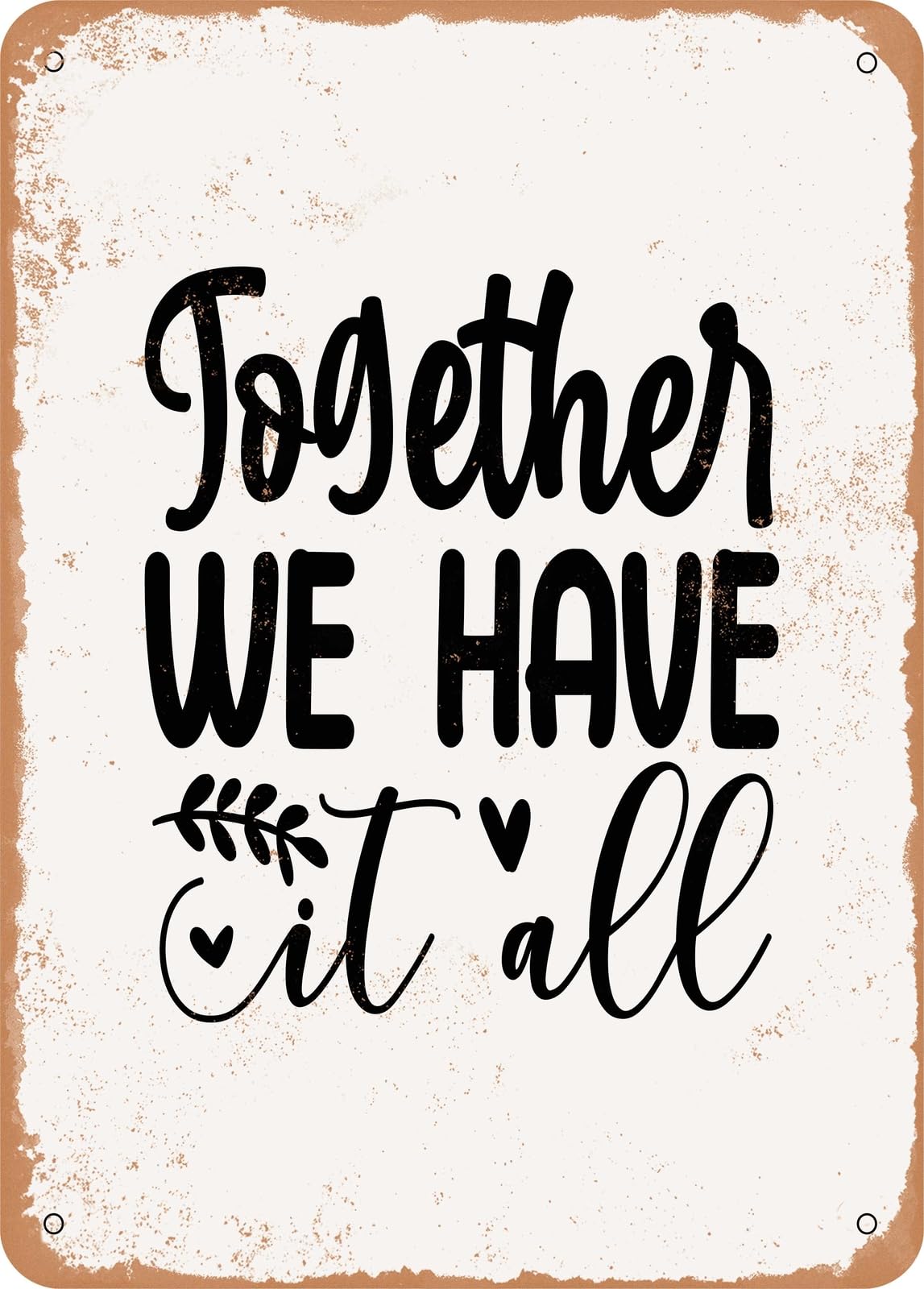 Miaomansenstore Metal Sign - Together We Have It All - Vintage Rusty Look Home Decor