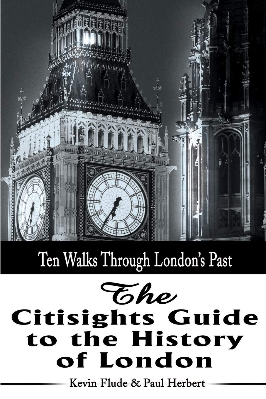 The Citisights Guide to the History of London: Ten Walks Through London's Past