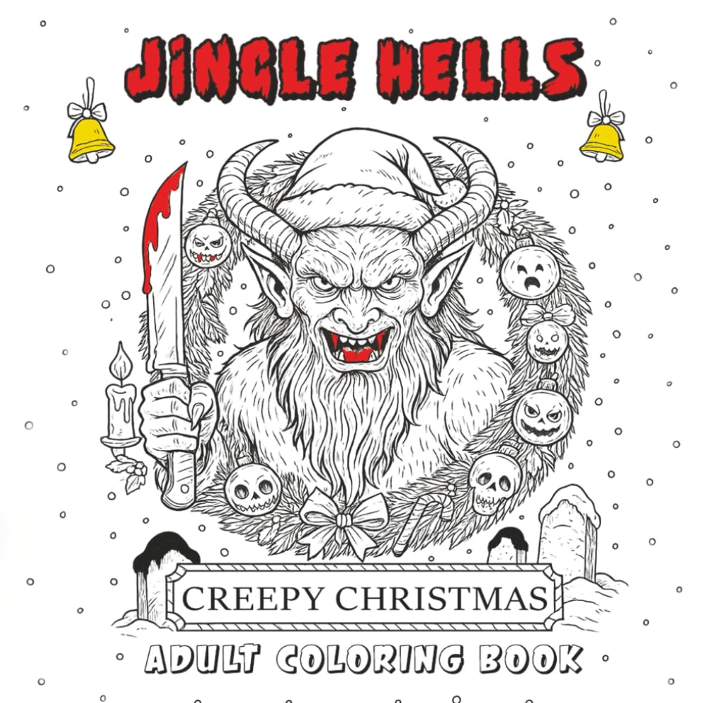 Jingle Hells: Creepy Christmas Adult Coloring Book