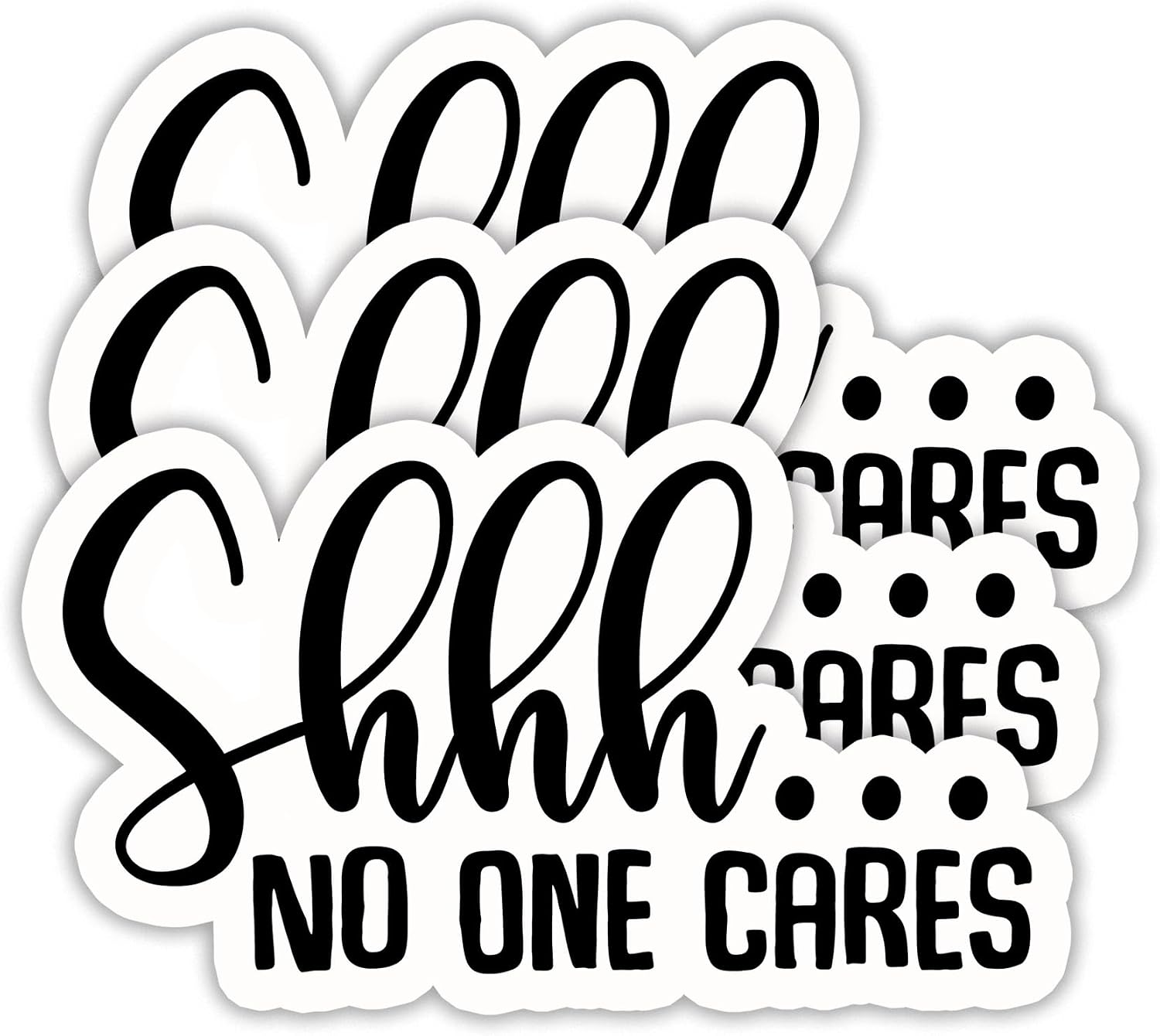 (3PCS) Shhh..No One Cares Sticker, Funny Sarcastic Stickers - Waterproof Vinyl Decal for Laptop, Tumbler, Water Bottle, Scrapbook 3" x 2.7 "