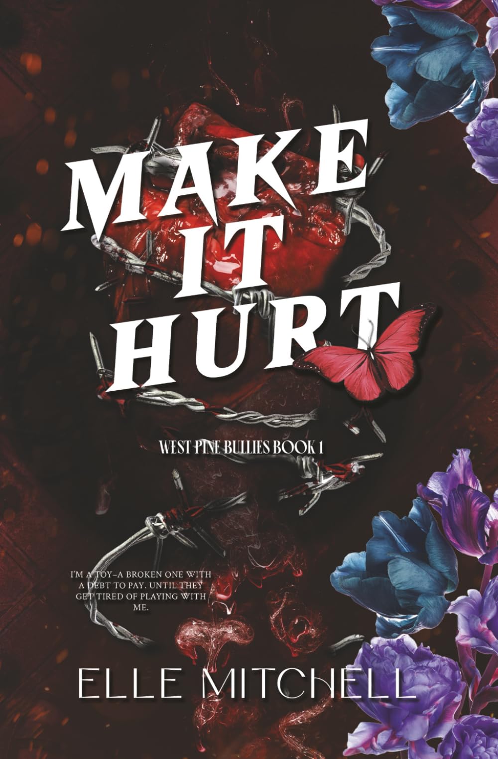 Make It Hurt: A Dark Why Choose Bully Romance: 1 (West Pine Bullies)