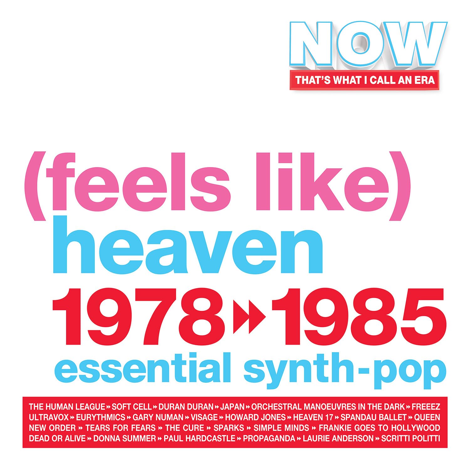 NOW That's What I Call An Era - (FEELS LIKE) HEAVEN: 1978-1985