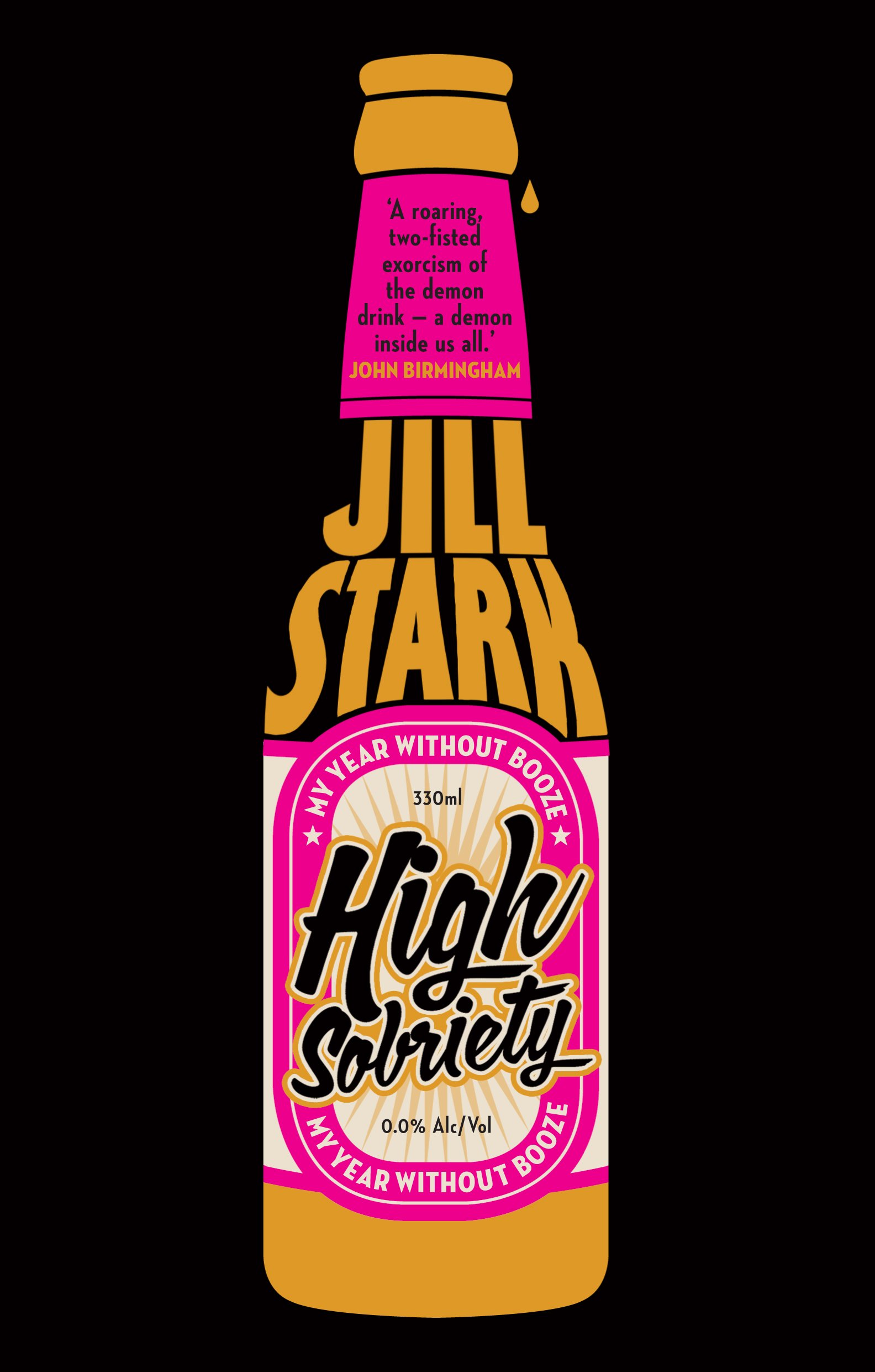 High Sobriety my year without booze by Jill Stark (Paperback Book)
