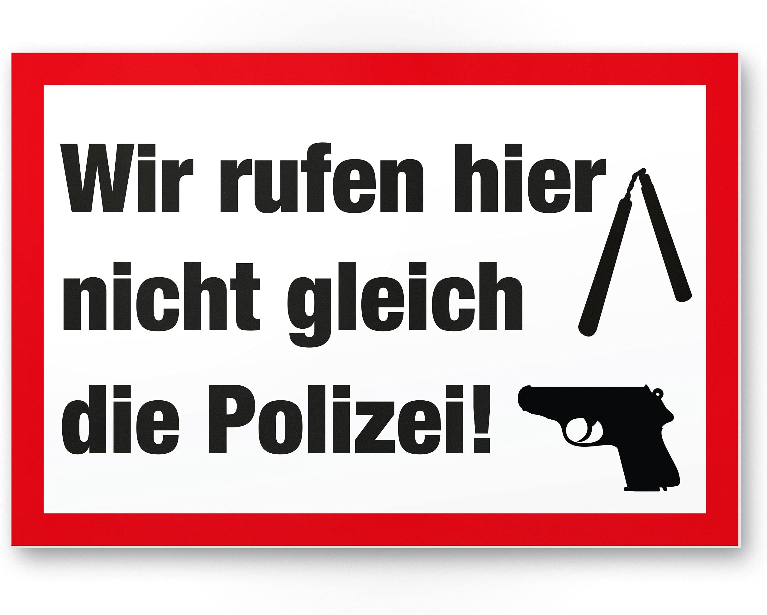 Komma Security Wir rufen hier nicht gleich die Polizei - Warning Sign Sign House - Door Sign Front Door Deterrence Burglary Protection - Prevention of Burglary